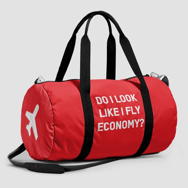 Do I Look Like I Fly Economy? - Duffle Bag