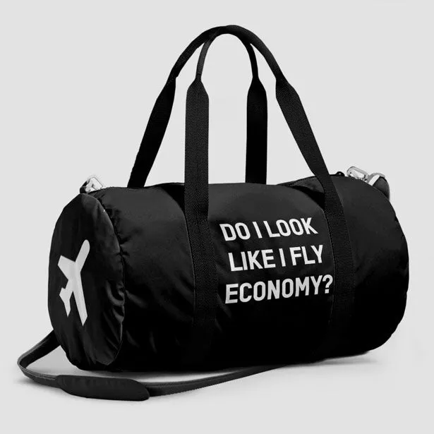 Do I Look Like I Fly Economy? - Duffle Bag