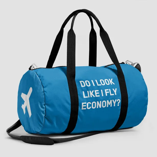 Do I Look Like I Fly Economy? - Duffle Bag